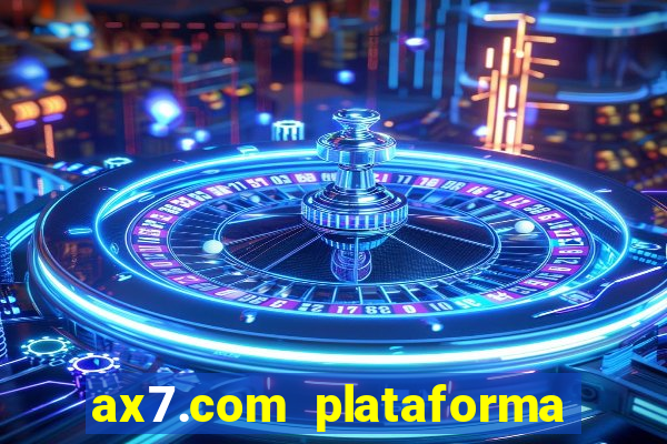 ax7.com plataforma de jogos